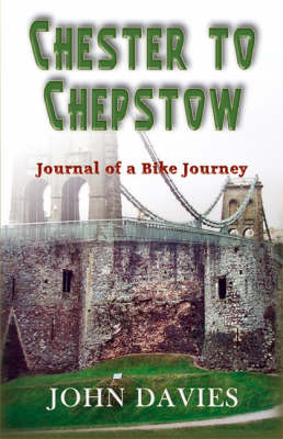 Chester to Chepstow -  John Davies