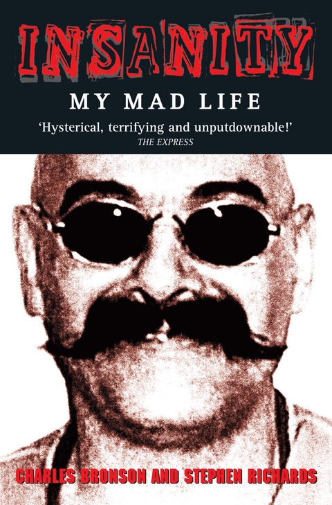 Insanity - My Mad Life -  Charles Bronson