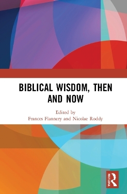 Biblical Wisdom, Then and Now - 