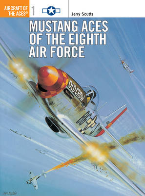 Mustang Aces of the Eighth Air Force -  Jerry Scutts