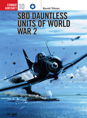 SBD Dauntless Units of World War 2 -  Barrett Tillman