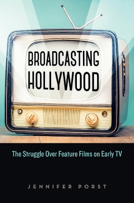 Broadcasting Hollywood - Jennifer Porst