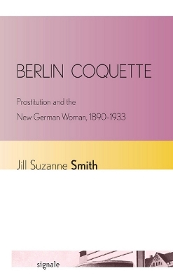 Berlin Coquette - Jill Suzanne Smith