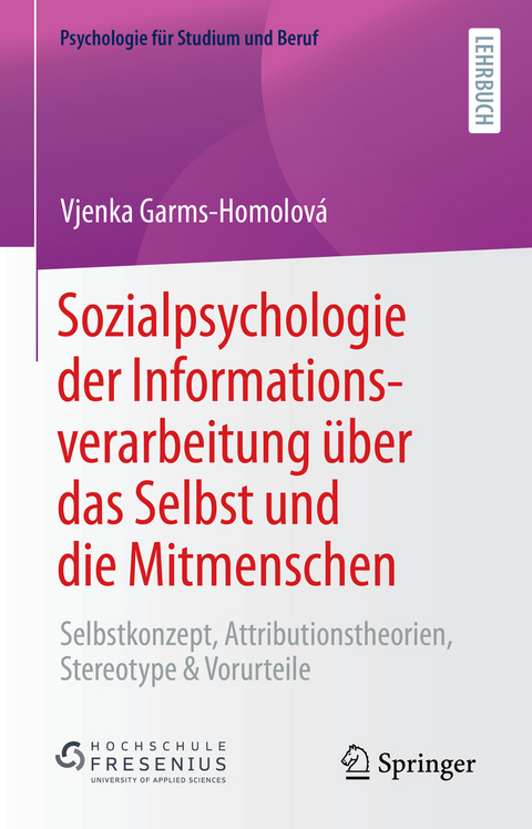 Sozialpsychologie der Informationsverarbeitung über das Selbst und die Mitmenschen - Vjenka Garms-Homolová