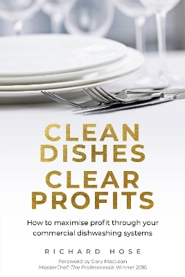 Clean Dishes, Clear Profits - Richard Hose