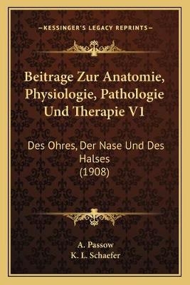 Beitrage Zur Anatomie, Physiologie, Pathologie Und Therapie V1 - 