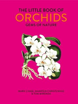 The Little Book of Orchids - Mark Chase, Maarten Christenhusz, Tom Mirenda