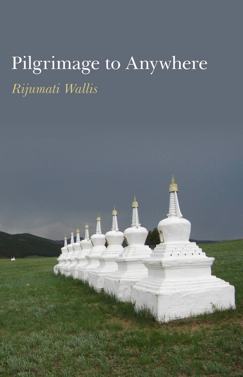 Pilgrimage to Anywhere -  Rijumati Wallis