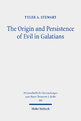 The Origin and Persistence of Evil in Galatians - Tyler A. Stewart