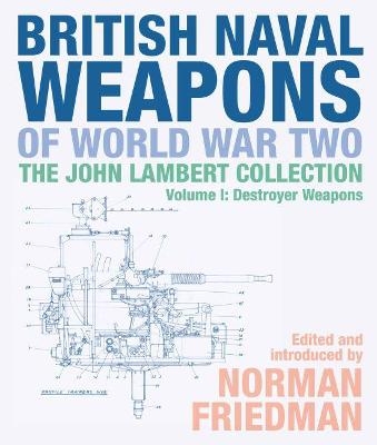 British Naval Weapons of World War Two - Norman Friedman