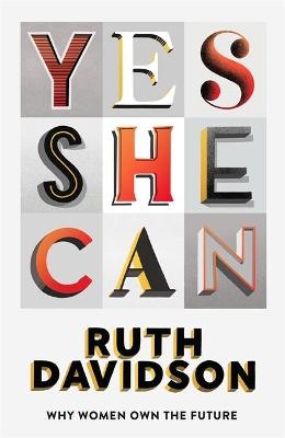 Yes She Can - Ruth Davidson