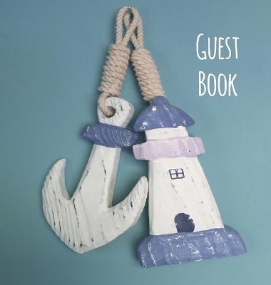 Guest Book, Visitors Book, Guests Comments, Vacation Home Guest Book, Beach House Guest Book, Comments Book, Visitor Book, Nautical Guest Book, Holiday Home, Bed & Breakfast, Retreat Centres, Family Holiday Guest Book (Hardback) - Lollys Publishing