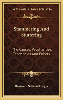 Stammering And Stuttering - Benjamin Nathaniel Bogue