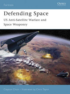 Defending Space -  Clayton K. S. Chun