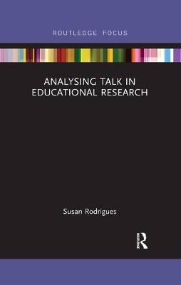 Analysing Talk in Educational Research - Susan Rodrigues