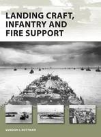 Landing Craft, Infantry and Fire Support -  Gordon L. Rottman
