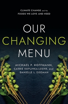 Our Changing Menu - Michael P. Hoffmann, Carrie Koplinka-Loehr, Danielle L. Eiseman