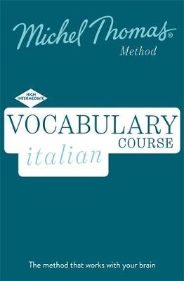 Italian Vocabulary Course (Learn Italian with the Michel Thomas Method) - Michel Thomas, Paola Tite