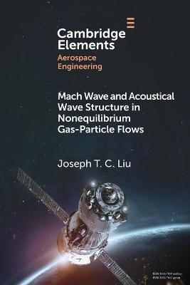 Mach Wave and Acoustical Wave Structure in Nonequilibrium Gas-Particle Flows - Joseph T. C. Liu