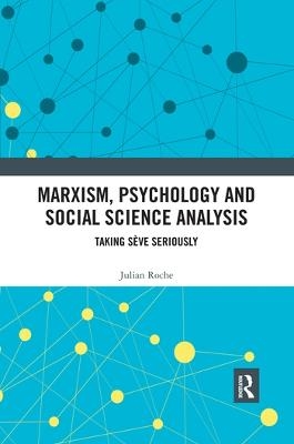 Marxism, Psychology and Social Science Analysis - Julian Roche