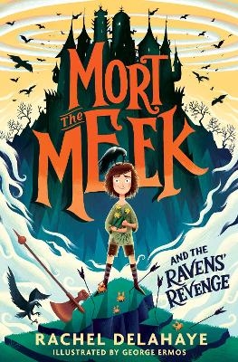 Mort the Meek and the Ravens' Revenge - Rachel Delahaye