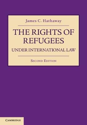 The Rights of Refugees under International Law - James C. Hathaway