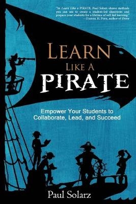 Learn Like a PIRATE - Paul Solarz