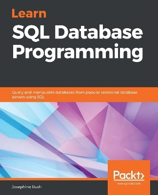 Learn SQL Database Programming - Josephine Bush