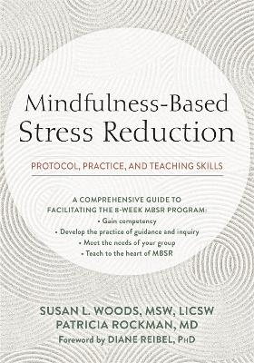 Mindfulness-Based Stress Reduction - Susan Woods, Patricia Rockman
