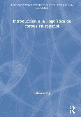 Introducción a la lingüística de corpus en español - Guillermo Rojo