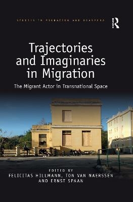 Trajectories and Imaginaries in Migration - 