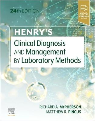 Henry's Clinical Diagnosis and Management by Laboratory Methods - Richard A. McPherson, Matthew R. Pincus