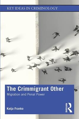 The Crimmigrant Other - Katja Franko
