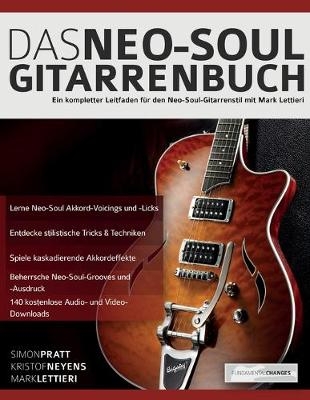 Das Neo-Soul Gitarrenbuch - Simon Pratt, Mark Lettieri, Kristof Neyens