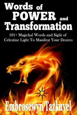 WORDS OF POWER and TRANSFORMATION - Embrosewyn Tazkuvel