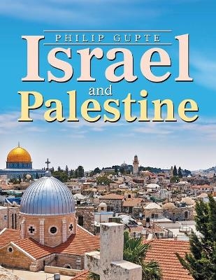 Israel and Palestine - Philip Gupte