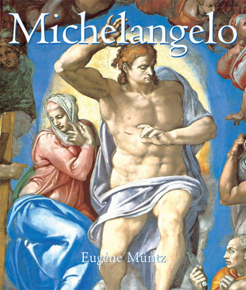 Michelangelo - Eugène Müntz