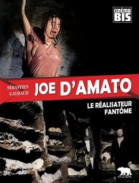 JOE D AMATO -LE REALISATEUR FANTOME- -  GAYRAUD SEBASTIEN