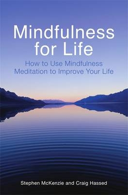 Mindfulness for Life -  Craig Hassed,  Stephen Mckenzie