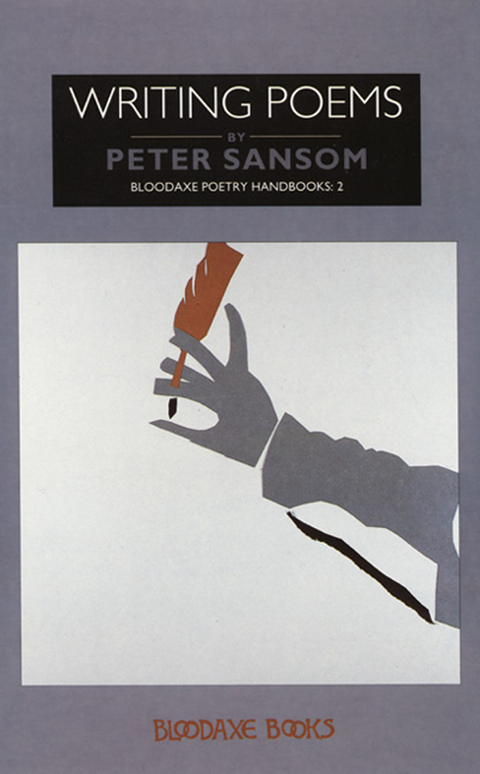 Writing Poems -  Peter Sansom