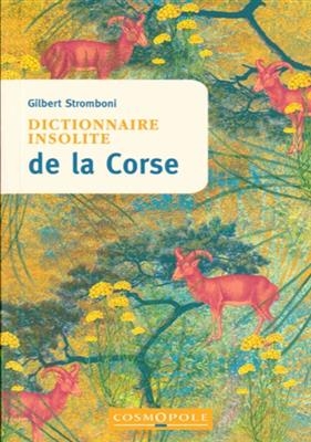 DICTIONNAIRE INSOLITE DE LA CORSE -  STROMBONI GILBERT