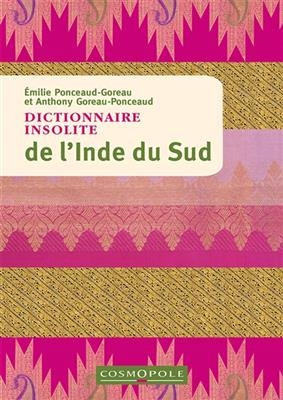 DICTIONNAIRE INSOLITE DE L INDE DU SUD -  GOREAU PONCEAUD