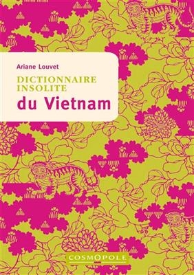 DICTIONNAIRE INSOLITE DU VIETNAM -  LOUVET A -ANC ED-