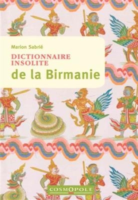 DICTIONNAIRE INSOLITE DE LA BIRMANIE -  SABRIE MARION