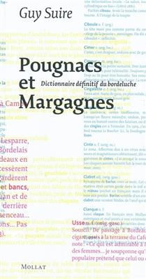 Pougnacs et margagnes : dictionnaire définitif du bordeluche - Guy (1943-....) Suire