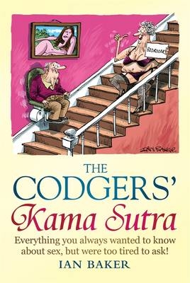 Codgers' Kama Sutra -  Ian Baker