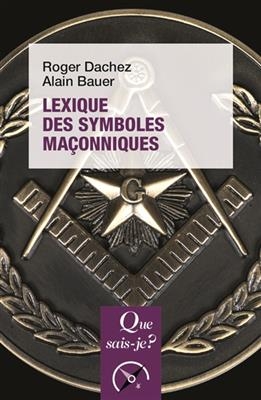 Lexique des symboles maçonniques - Roger (1955-....) Dachez, Alain (1962-....) Bauer