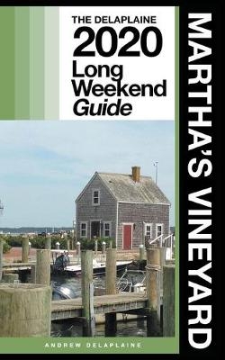 Martha's Vineyard - The Delaplaine 2020 Long Weekend Guide - Andrew Delaplaine