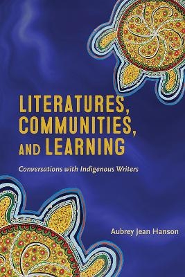 Literatures, Communities, and Learning - Aubrey Jean Hanson