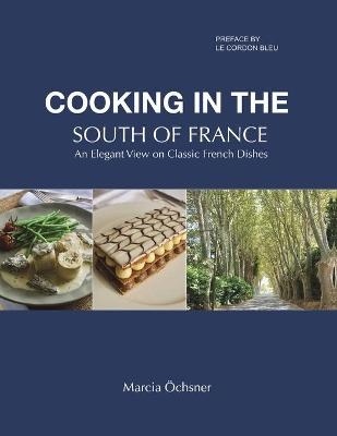 Cooking in the South of France - Marcia OEchsner